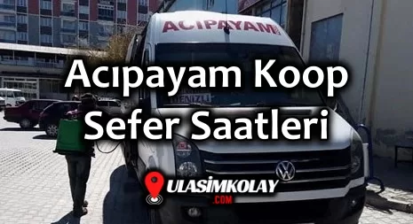 Acıpayam Koop Sefer Saatleri